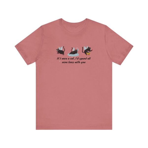 1075153264338387148_2048-1.jpeg Cat Lover Tee - "If I Were a Cat, I’d Spend All Nine Lives with You"