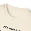 If I Were a Cat T-Shirt | Unisex Softstyle Tee for Cat Lovers
