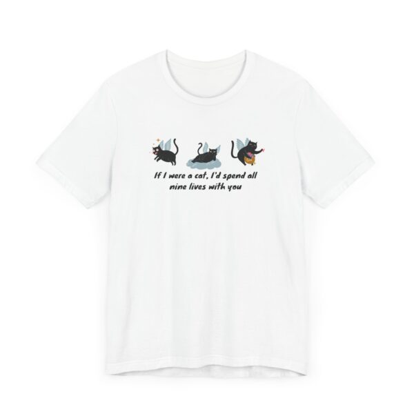 11056525343001673427_2048-1.jpeg Cat Lover Tee - "If I Were a Cat, I’d Spend All Nine Lives with You"