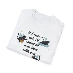 If I Were a Cat T-Shirt | Unisex Softstyle Tee for Cat Lovers