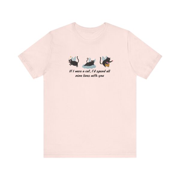 14630256809461244698_2048-1.jpeg Cat Lover Tee - "If I Were a Cat, I’d Spend All Nine Lives with You"