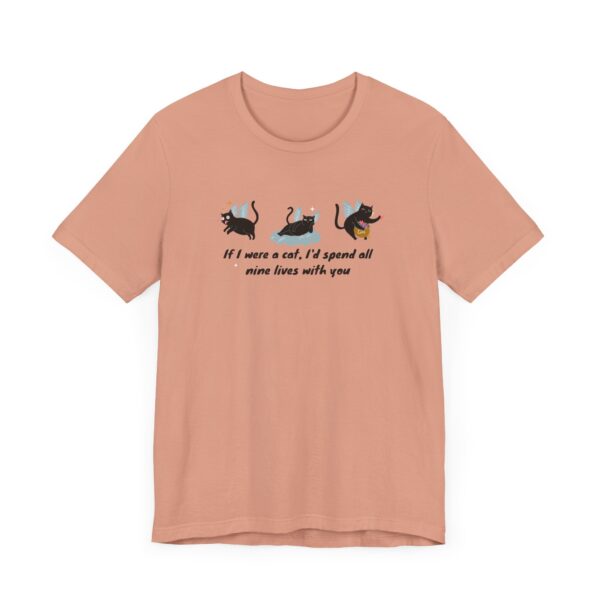 15220754184349574868_2048-1.jpeg Cat Lover Tee - "If I Were a Cat, I’d Spend All Nine Lives with You"