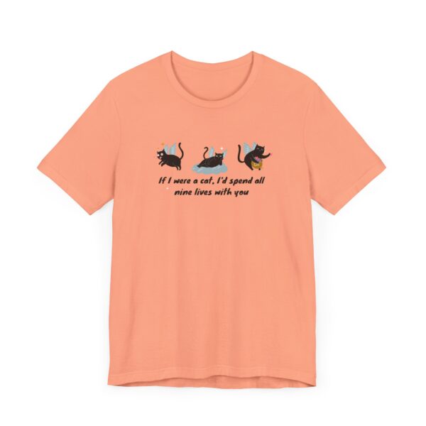 16712359367670563189_2048-1.jpeg Cat Lover Tee - "If I Were a Cat, I’d Spend All Nine Lives with You"