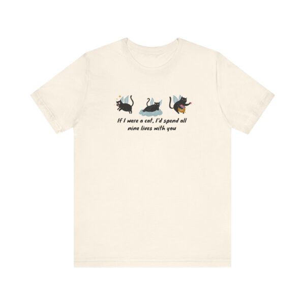 9664494679394248467_2048-1.jpeg Cat Lover Tee - "If I Were a Cat, I’d Spend All Nine Lives with You"